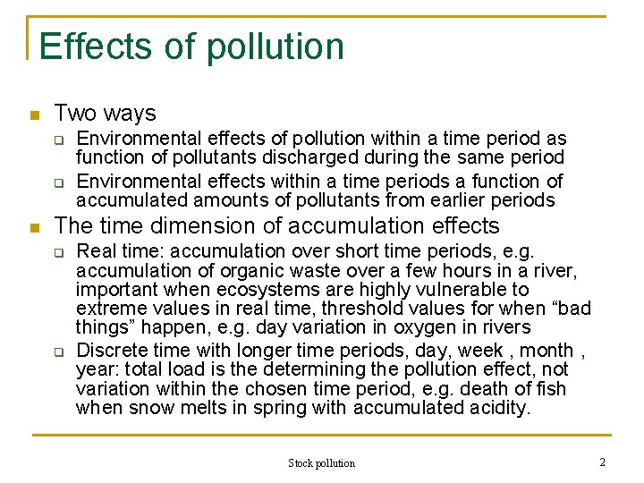 Effects of pollution n Two ways q q n Environmental effects of pollution within