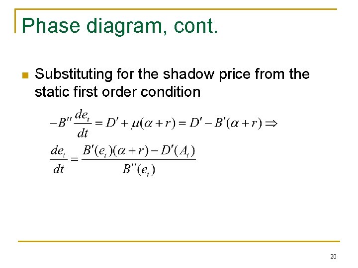 Phase diagram, cont. n Substituting for the shadow price from the static first order