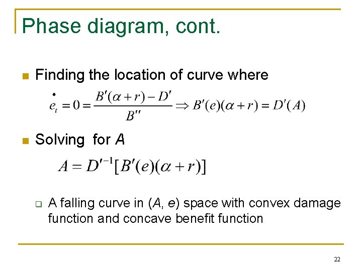 Phase diagram, cont. n Finding the location of curve where n Solving for A