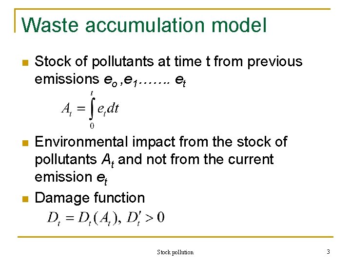 Waste accumulation model n Stock of pollutants at time t from previous emissions eo