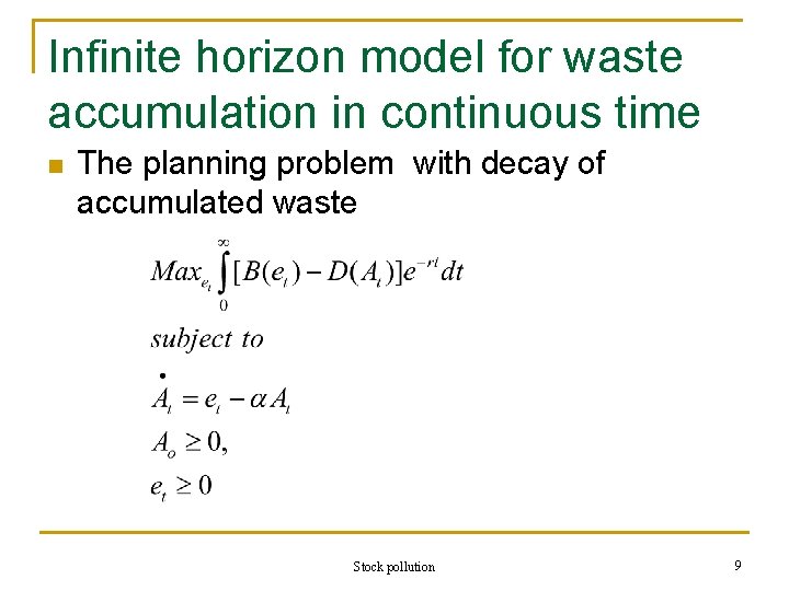 Infinite horizon model for waste accumulation in continuous time n The planning problem with
