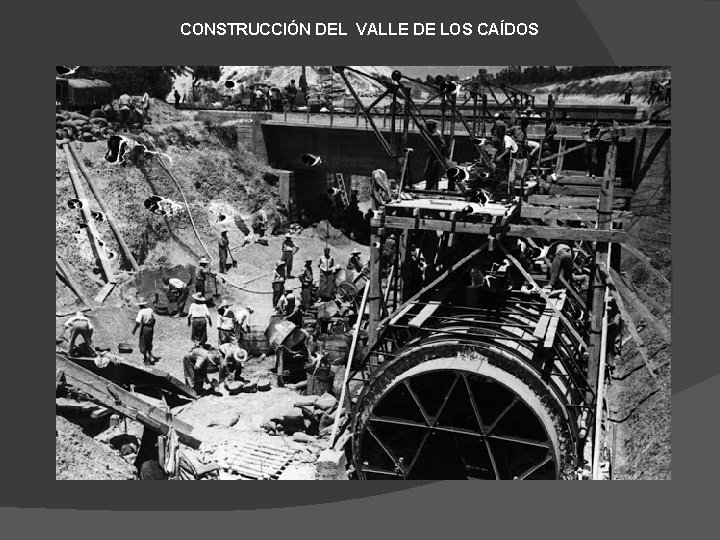CONSTRUCCIÓN DEL VALLE DE LOS CAÍDOS 