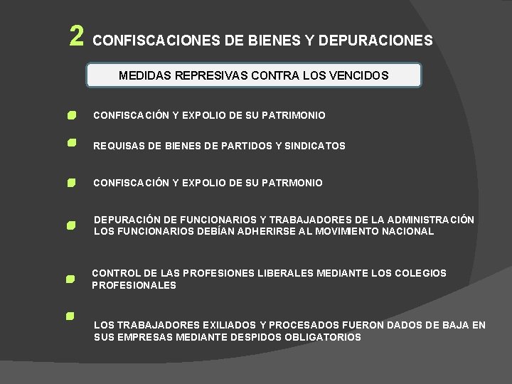 2 CONFISCACIONES DE BIENES Y DEPURACIONES MEDIDAS REPRESIVAS CONTRA LOS VENCIDOS CONFISCACIÓN Y EXPOLIO