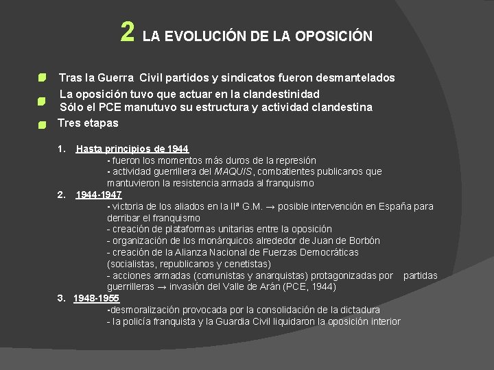 2 LA EVOLUCIÓN DE LA OPOSICIÓN Tras la Guerra Civil partidos y sindicatos fueron