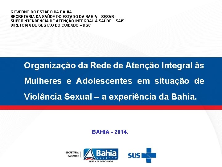 GOVERNO DO ESTADO DA BAHIA SECRETARIA DA SAÚDE DO ESTADO DA BAHIA – SESAB