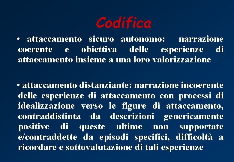 Codifica • attaccamento sicuro autonomo: narrazione coerente e obiettiva delle esperienze di attaccamento insieme