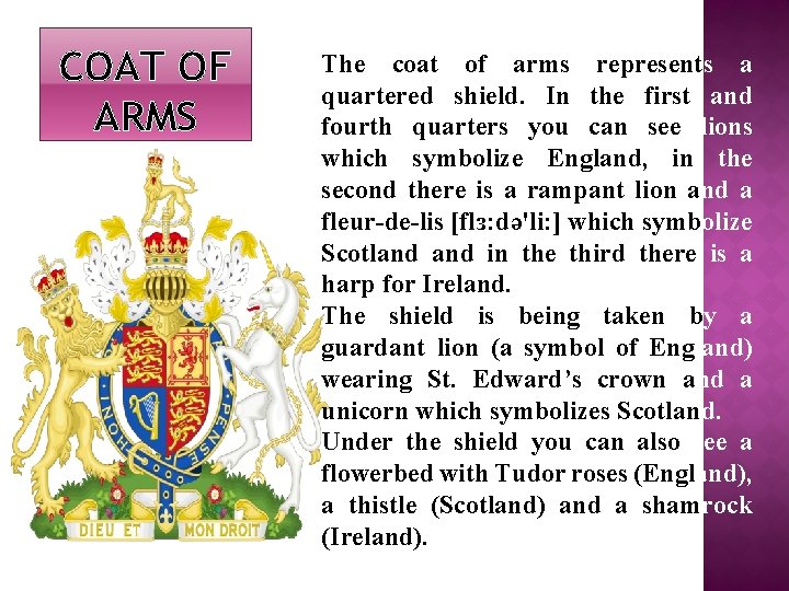 COAT OF ARMS The coat of arms represents a quartered shield. In the first