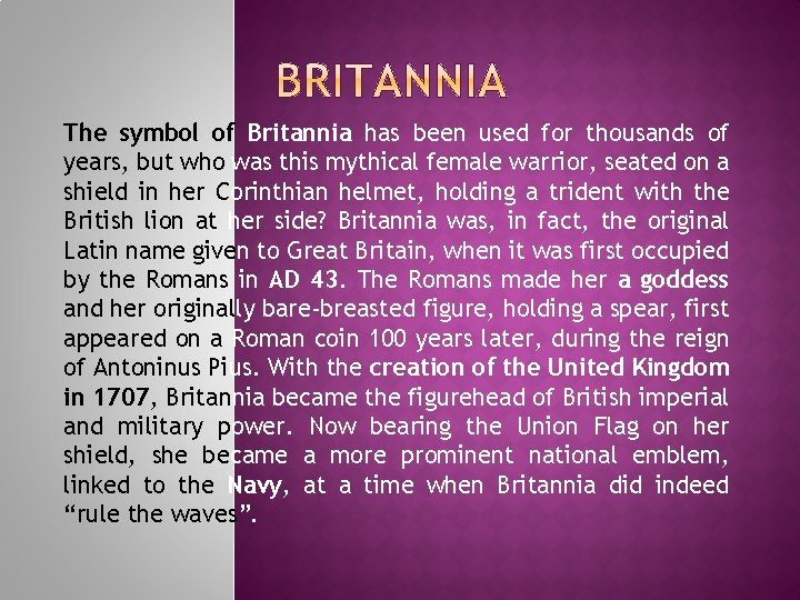 The symbol of Britannia has been used for thousands of years, but who was