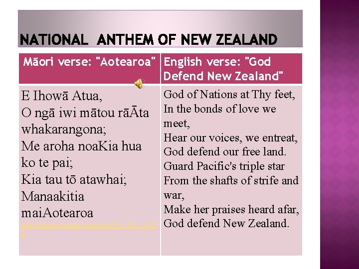 Māori verse: "Aotearoa" English verse: "God Defend New Zealand" God of Nations at Thy