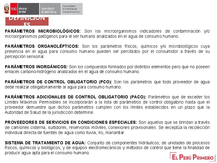 DEFINICION ES PARÁMETROS MICROBIOLÓGICOS: Son los microorganismos indicadores de contaminación y/o microorganismos patógenos para DEFINICION ES PARÁMETROS MICROBIOLÓGICOS: Son los microorganismos indicadores de contaminación y/o microorganismos patógenos para