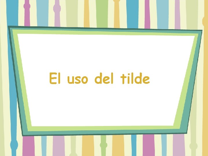 El uso del tilde 