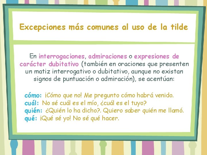 Excepciones más comunes al uso de la tilde En interrogaciones, admiraciones o expresiones de Excepciones más comunes al uso de la tilde En interrogaciones, admiraciones o expresiones de