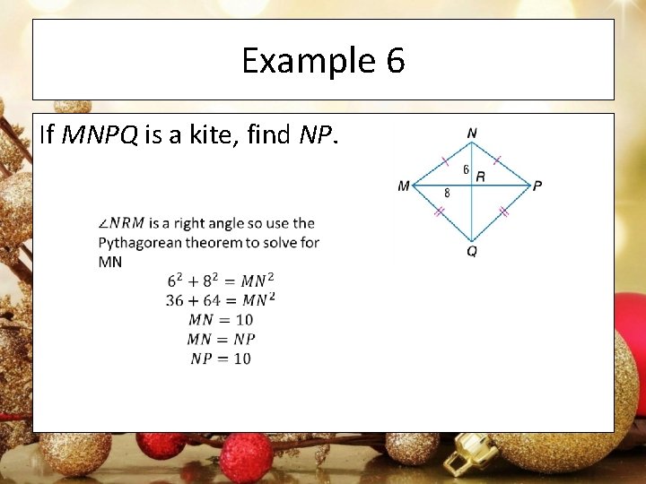 Example 6 If MNPQ is a kite, find NP. 