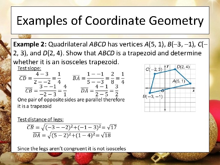 Examples of Coordinate Geometry Example 2: Quadrilateral ABCD has vertices A(5, 1), B(– 3,