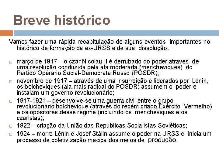 Breve histórico Vamos fazer uma rápida recapitulação de alguns eventos importantes no histórico de