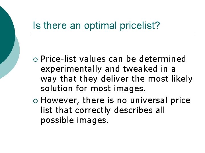 Is there an optimal pricelist? Price-list values can be determined experimentally and tweaked in