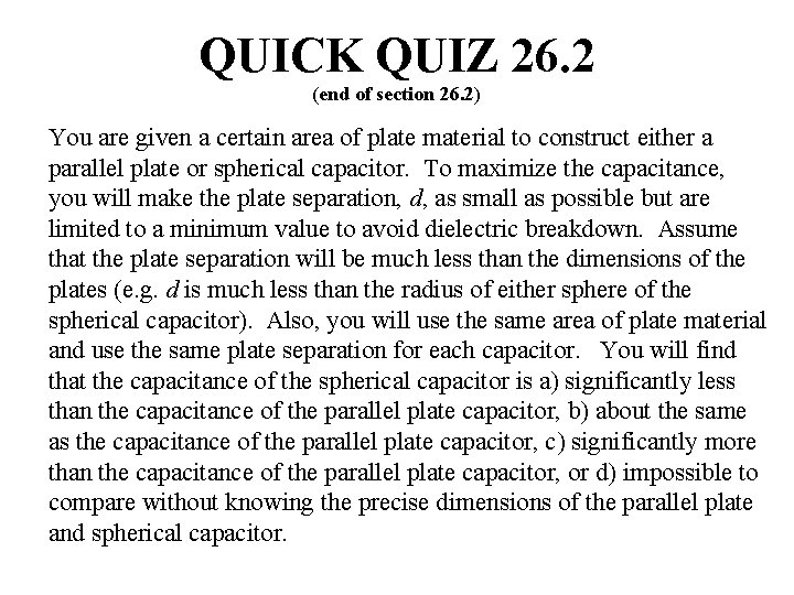 QUICK QUIZ 26. 2 (end of section 26. 2) You are given a certain