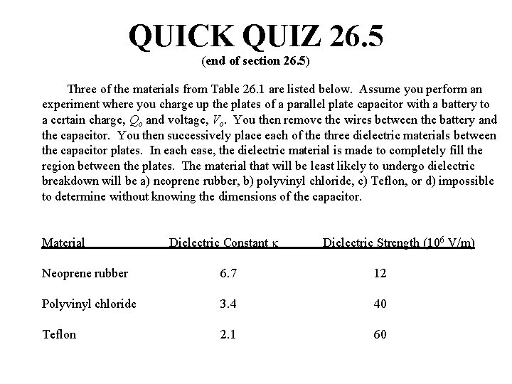 QUICK QUIZ 26. 5 (end of section 26. 5) Three of the materials from