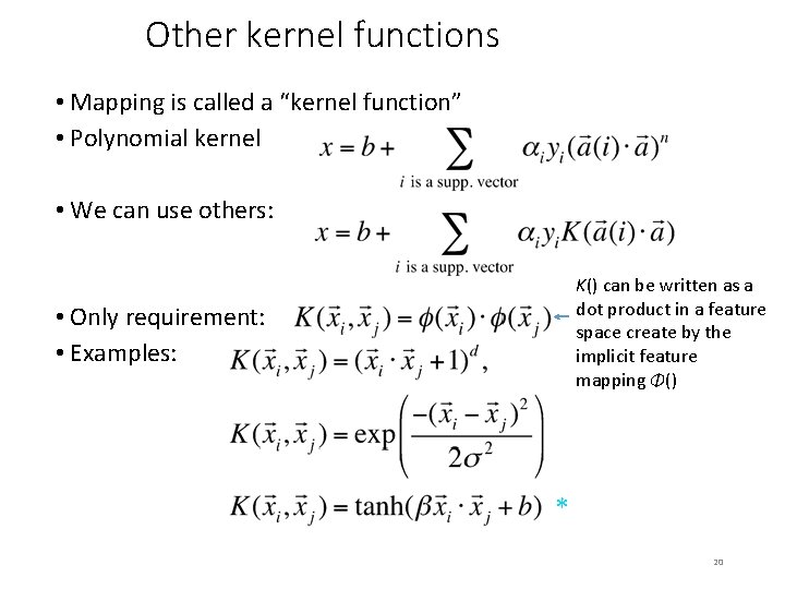 Other kernel functions • Mapping is called a “kernel function” • Polynomial kernel • Other kernel functions • Mapping is called a “kernel function” • Polynomial kernel •