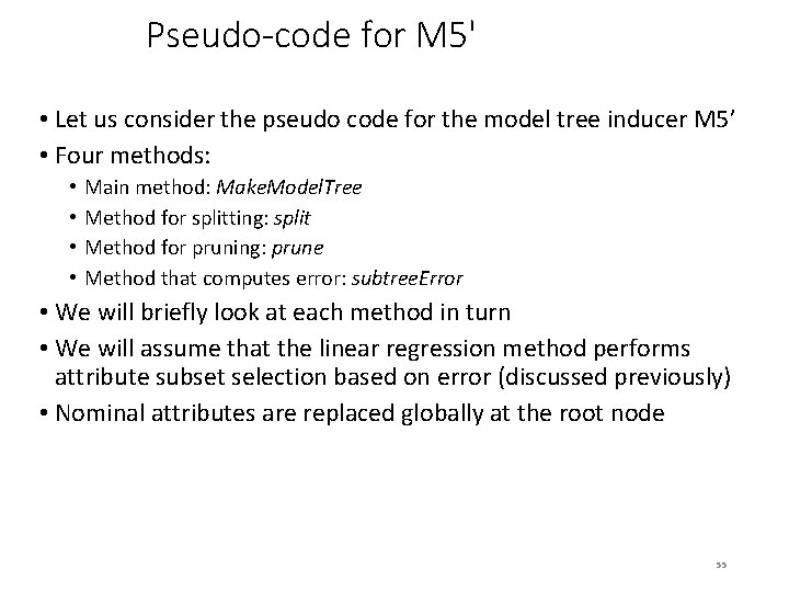 Pseudo-code for M 5' • Let us consider the pseudo code for the model