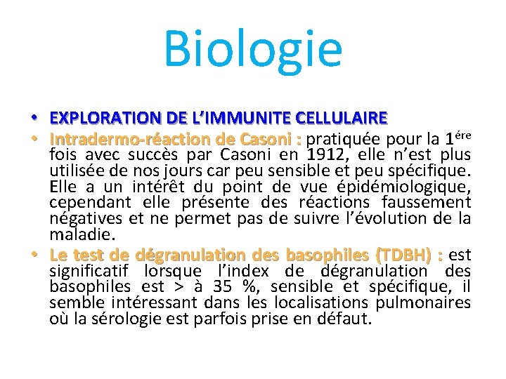 Biologie • EXPLORATION DE L’IMMUNITE CELLULAIRE ére • Intradermo-réaction de Casoni : pratiquée pour