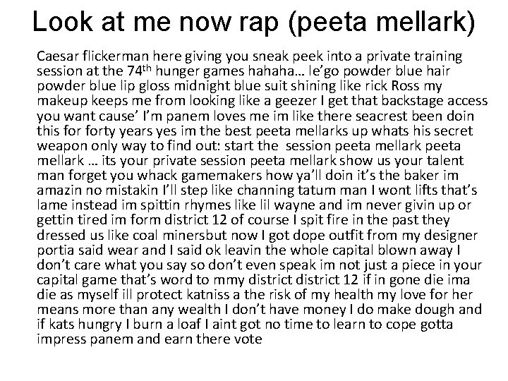 Look at me now rap (peeta mellark) Caesar flickerman here giving you sneak peek