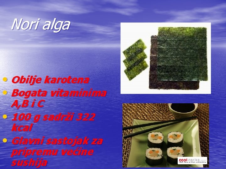 Nori alga • Obilje karotena • Bogata vitaminima A, B i C • 100