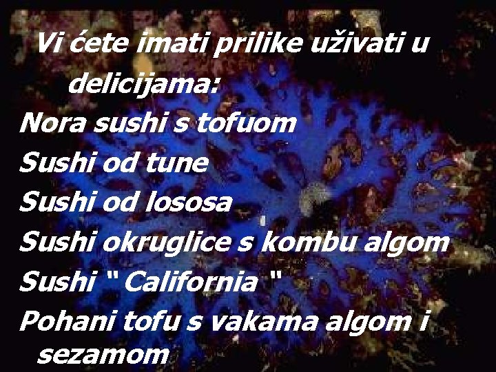 Vi ćete imati prilike uživati u delicijama: Nora sushi s tofuom Sushi od tune