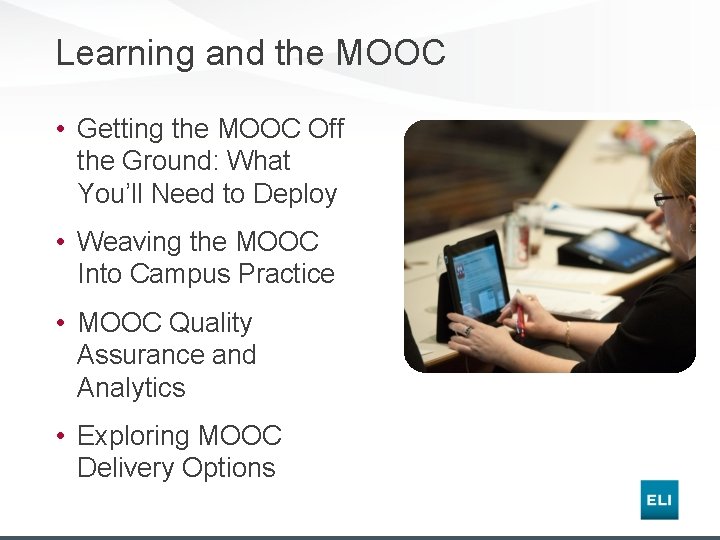 Learning and the MOOC • Getting the MOOC Off the Ground: What You’ll Need