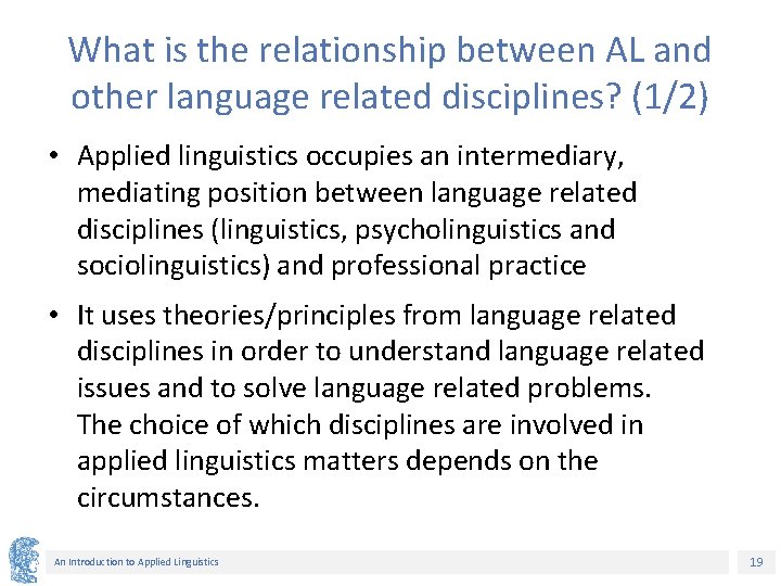 What is the relationship between AL and other language related disciplines? (1/2) • Applied