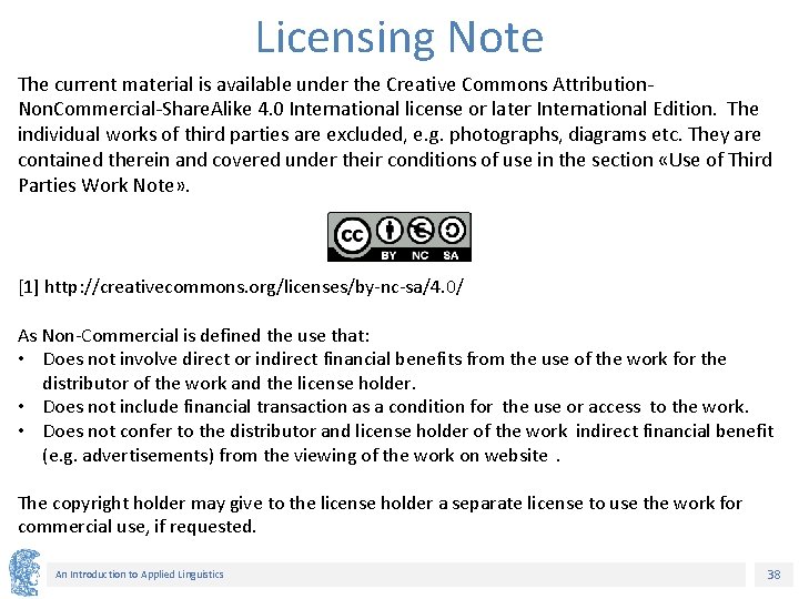 Licensing Note The current material is available under the Creative Commons Attribution. Non. Commercial-Share.