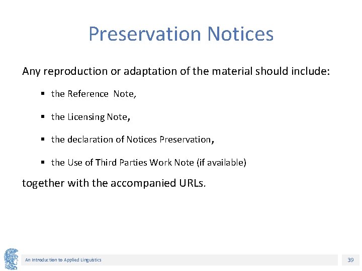Preservation Notices Any reproduction or adaptation of the material should include: § the Reference