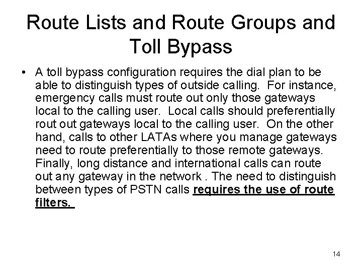 Route Lists and Route Groups and Toll Bypass • A toll bypass configuration requires