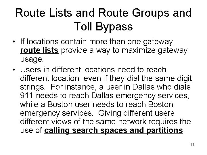 Route Lists and Route Groups and Toll Bypass • If locations contain more than