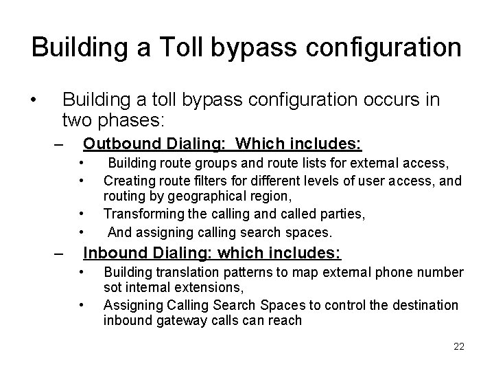 Building a Toll bypass configuration • Building a toll bypass configuration occurs in two