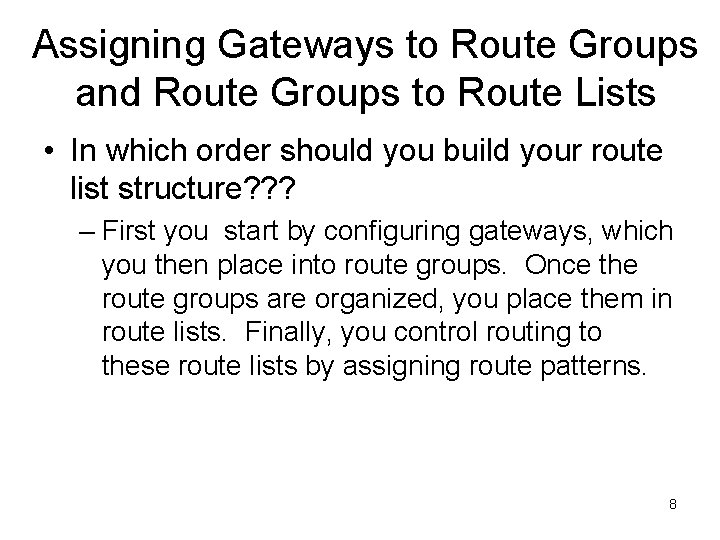 Assigning Gateways to Route Groups and Route Groups to Route Lists • In which