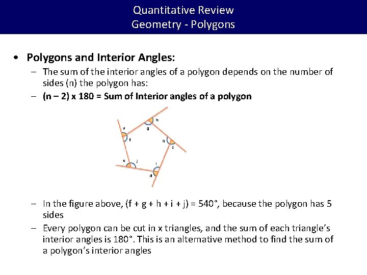 Quantitative Review Geometry - Polygons • Polygons and Interior Angles: – The sum of