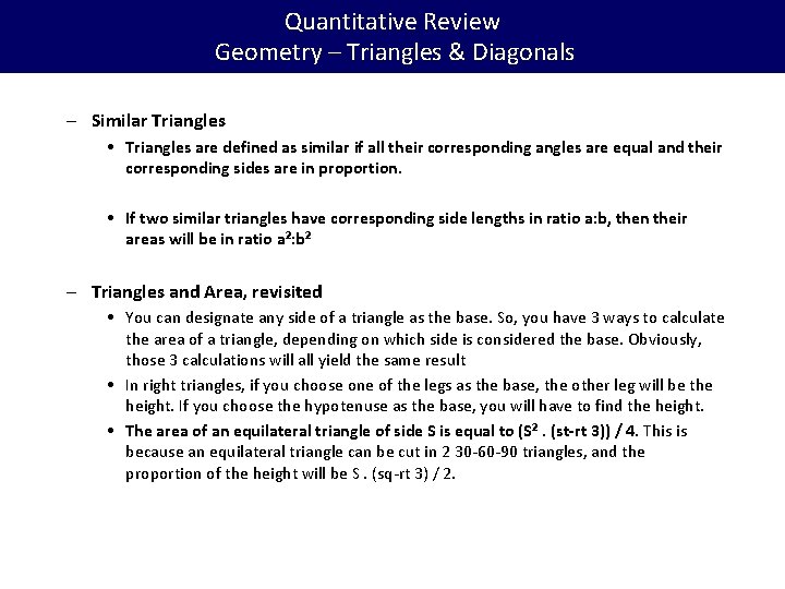 Quantitative Review Geometry – Triangles & Diagonals – Similar Triangles • Triangles are defined