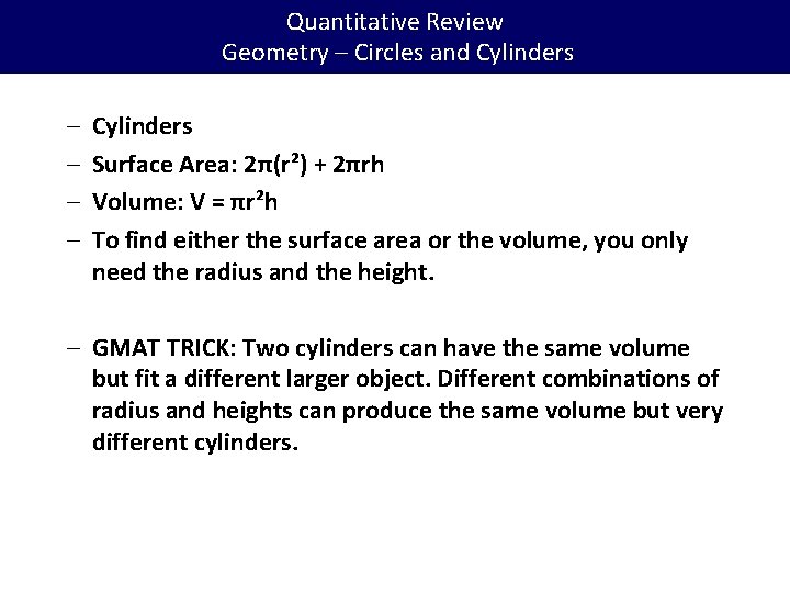 Quantitative Review Geometry – Circles and Cylinders – – Cylinders Surface Area: 2π(r²) +