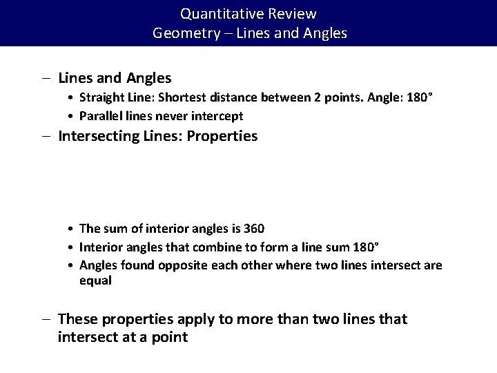 Quantitative Review Geometry – Lines and Angles • Straight Line: Shortest distance between 2