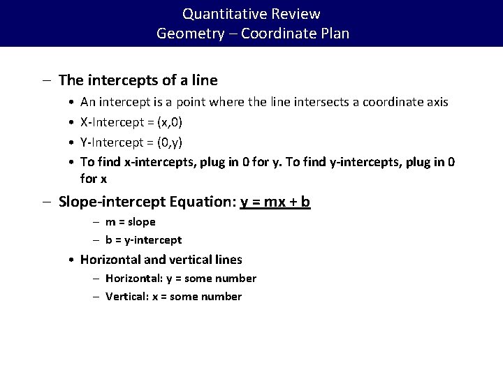 Quantitative Review Geometry – Coordinate Plan – The intercepts of a line • •