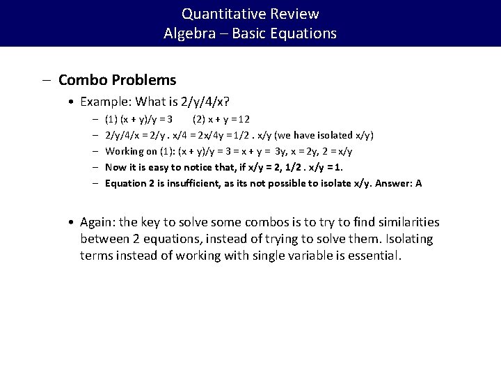 Quantitative Review Algebra – Basic Equations – Combo Problems • Example: What is 2/y/4/x?