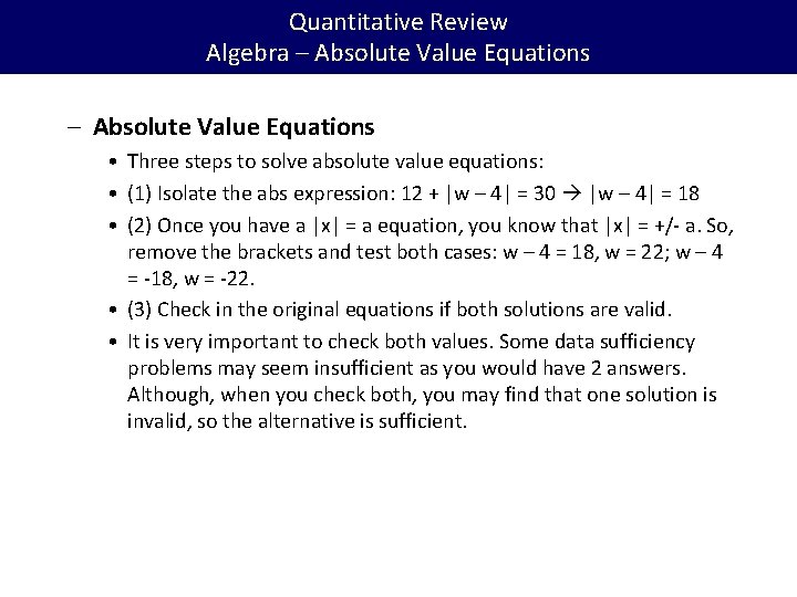 Quantitative Review Algebra – Absolute Value Equations • Three steps to solve absolute value