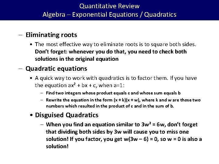Quantitative Review Algebra – Exponential Equations / Quadratics – Eliminating roots • The most