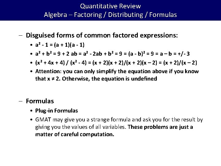 Quantitative Review Algebra – Factoring / Distributing / Formulas – Disguised forms of common