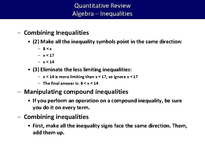 Quantitative Review Algebra – Inequalities – Combining Inequalities • (2) Make all the inequality