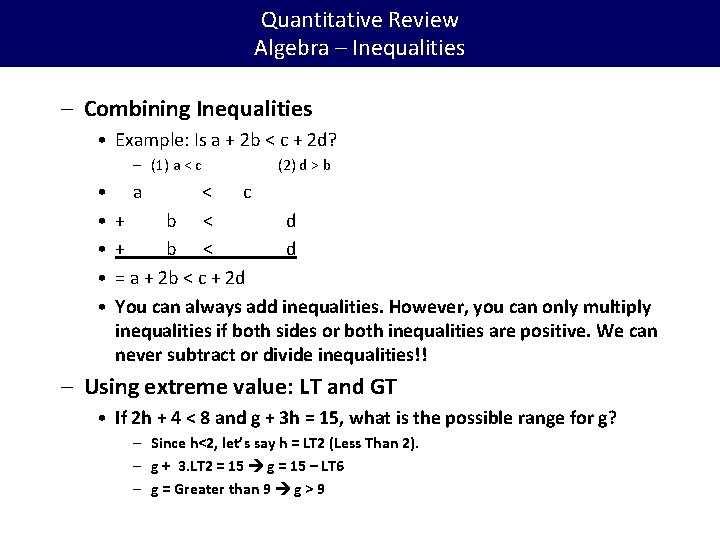 Quantitative Review Algebra – Inequalities – Combining Inequalities • Example: Is a + 2