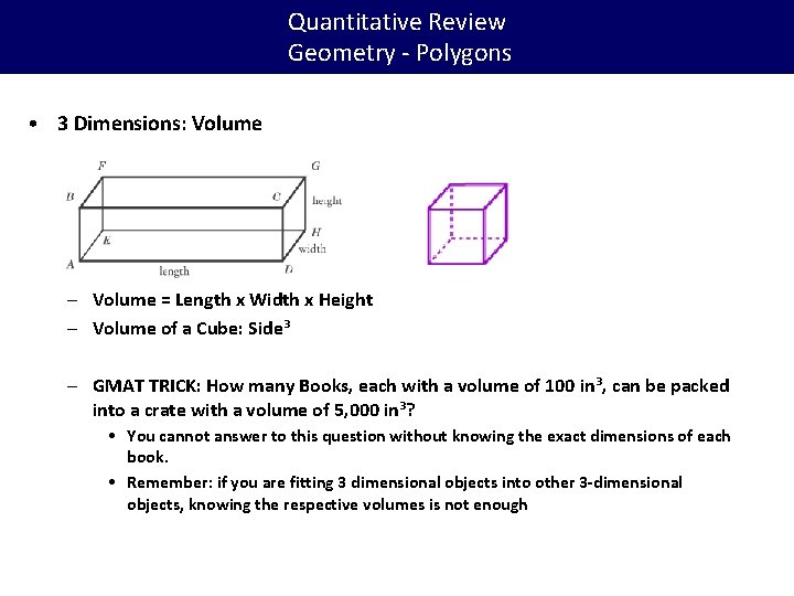 Quantitative Review Geometry - Polygons • 3 Dimensions: Volume – Volume = Length x