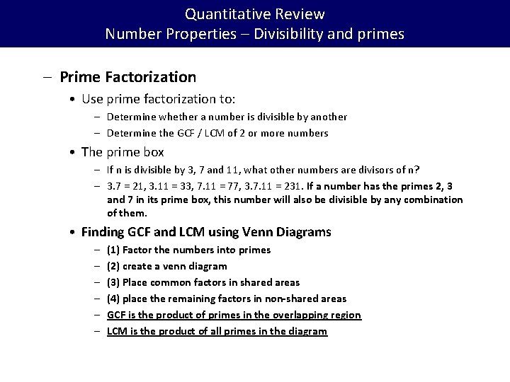 Quantitative Review Number Properties – Divisibility and primes – Prime Factorization • Use prime