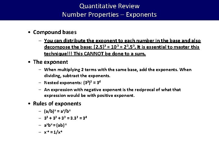 Quantitative Review Number Properties – Exponents • Compound bases – You can distribute the